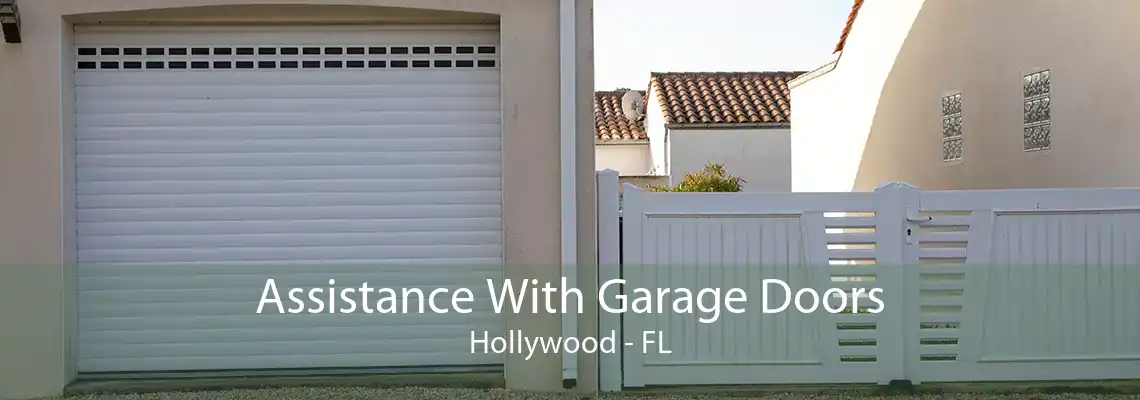 Assistance With Garage Doors Hollywood - FL