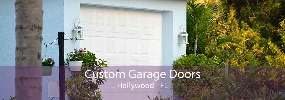 Custom Garage Doors Hollywood - FL