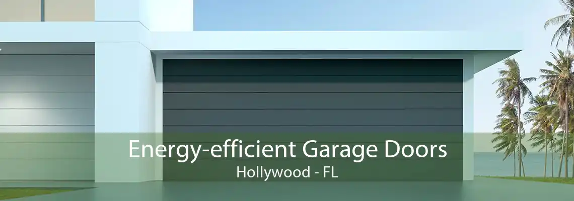 Energy-efficient Garage Doors Hollywood - FL