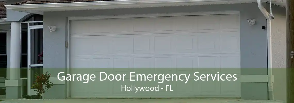 Garage Door Emergency Services Hollywood - FL