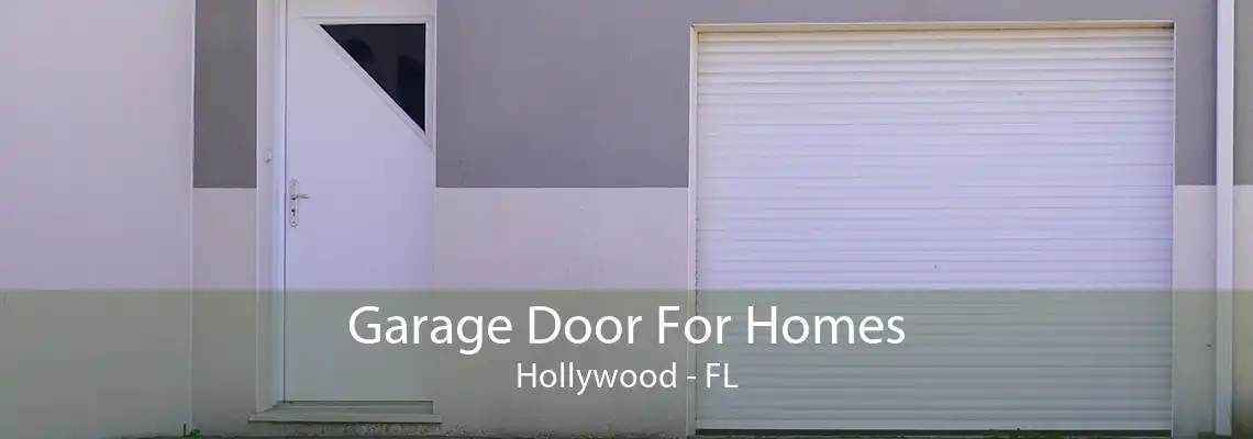 Garage Door For Homes Hollywood - FL