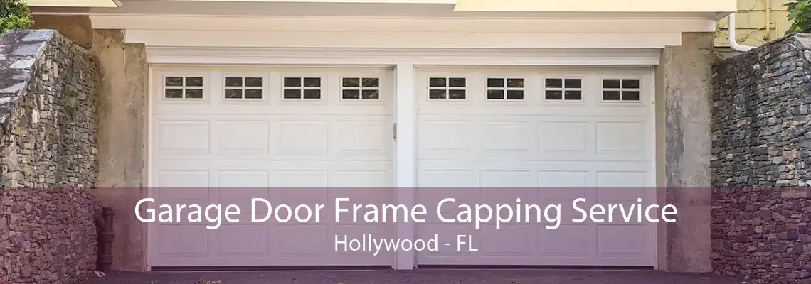 Garage Door Frame Capping Service Hollywood - FL