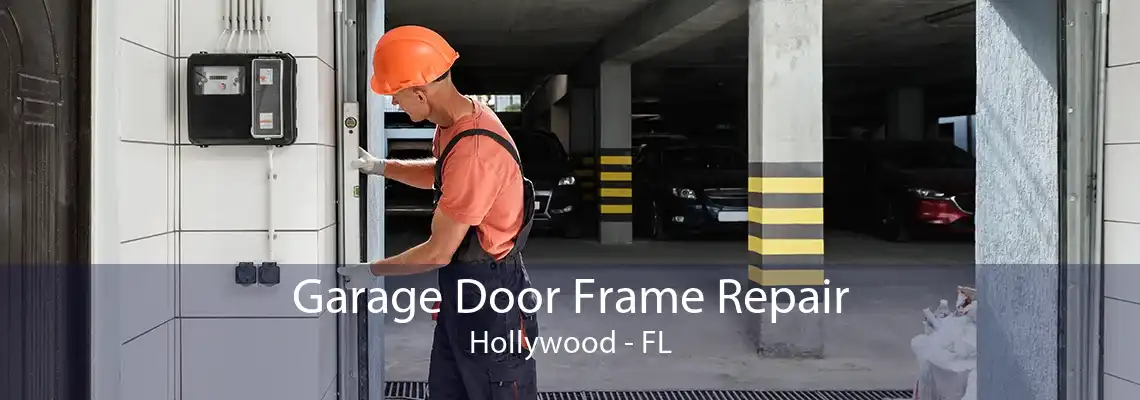 Garage Door Frame Repair Hollywood - FL