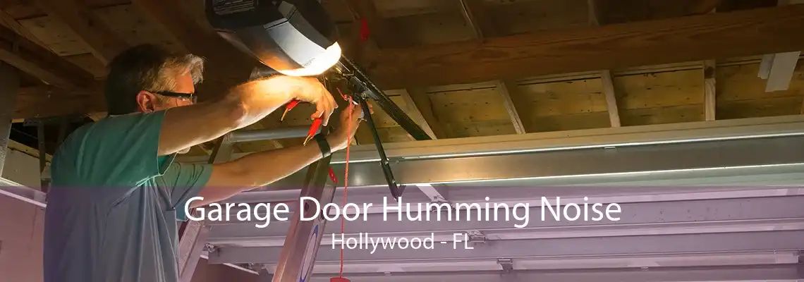 Garage Door Humming Noise Hollywood - FL