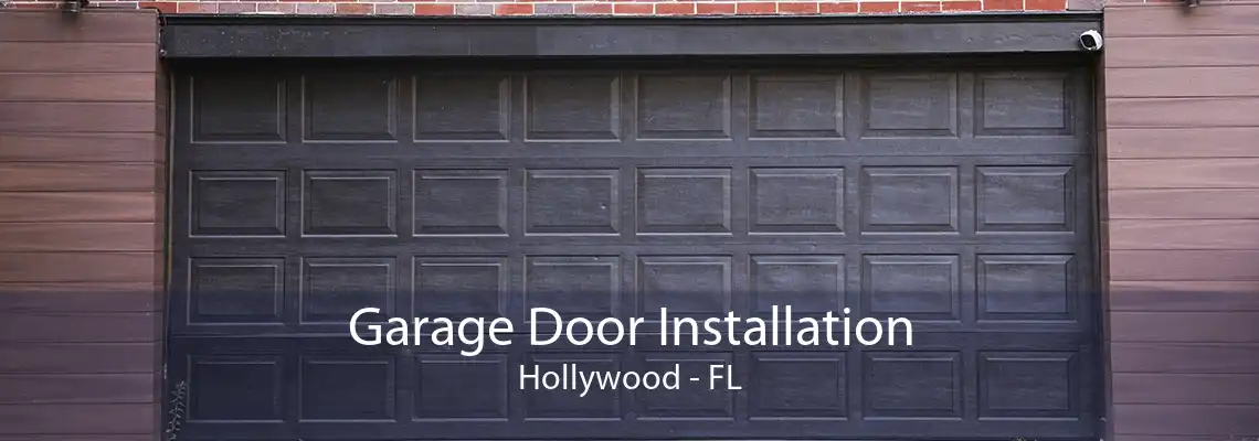 Garage Door Installation Hollywood - FL