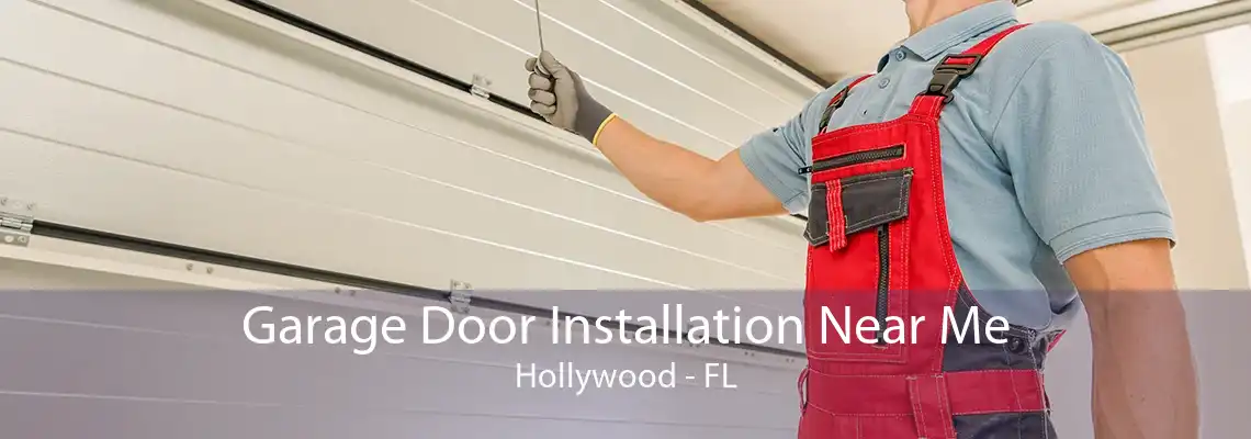 Garage Door Installation Near Me Hollywood - FL