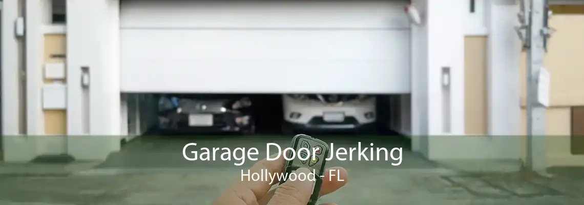 Garage Door Jerking Hollywood - FL