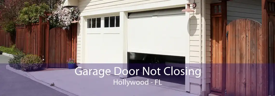 Garage Door Not Closing Hollywood - FL