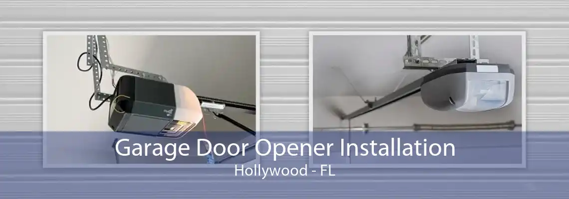 Garage Door Opener Installation Hollywood - FL