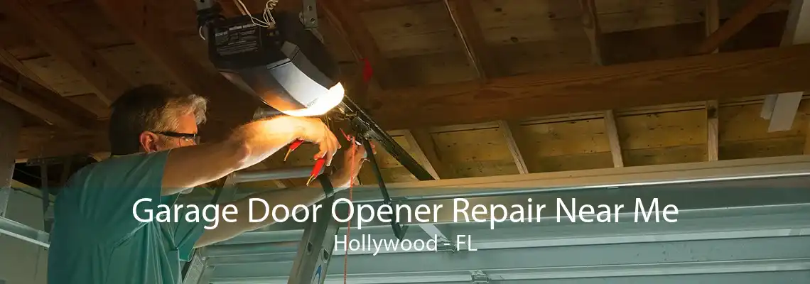 Garage Door Opener Repair Near Me Hollywood - FL