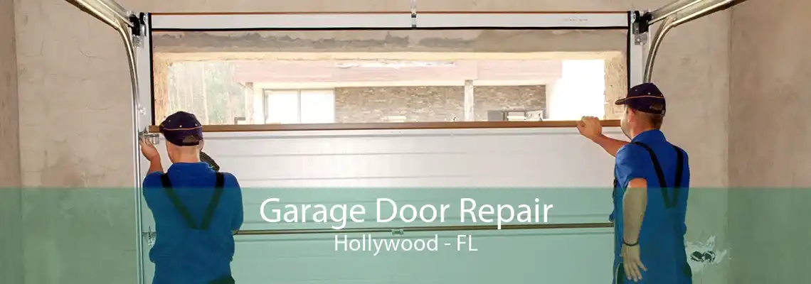 Garage Door Repair Hollywood - FL