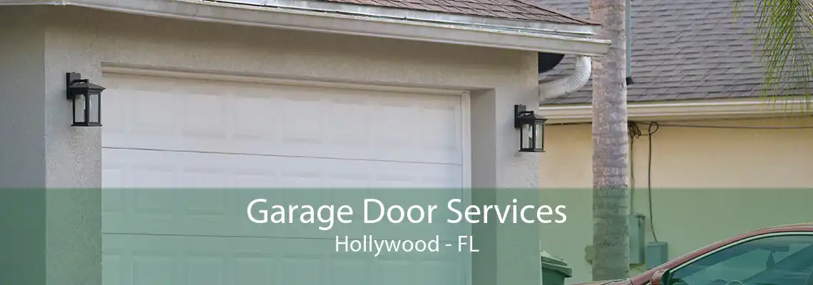 Garage Door Services Hollywood - FL