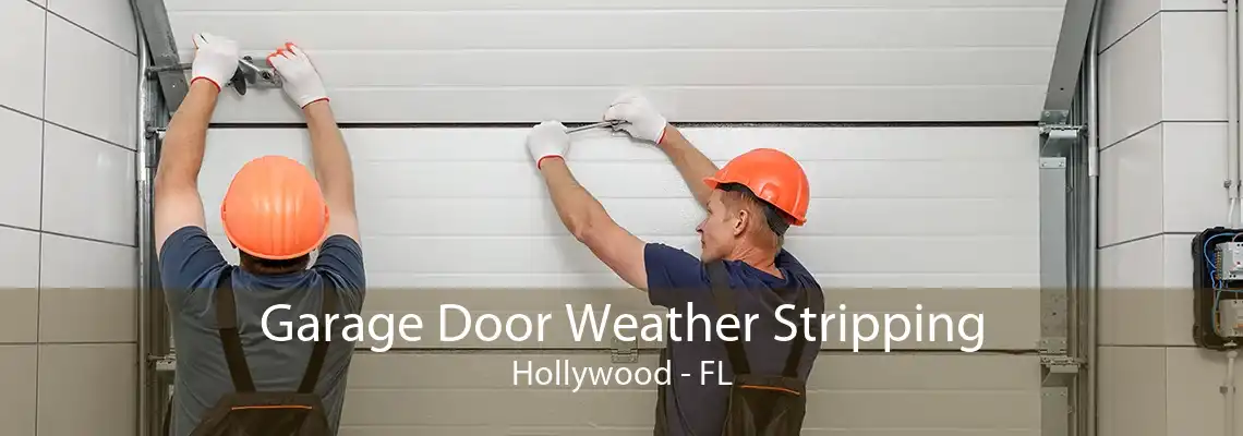 Garage Door Weather Stripping Hollywood - FL