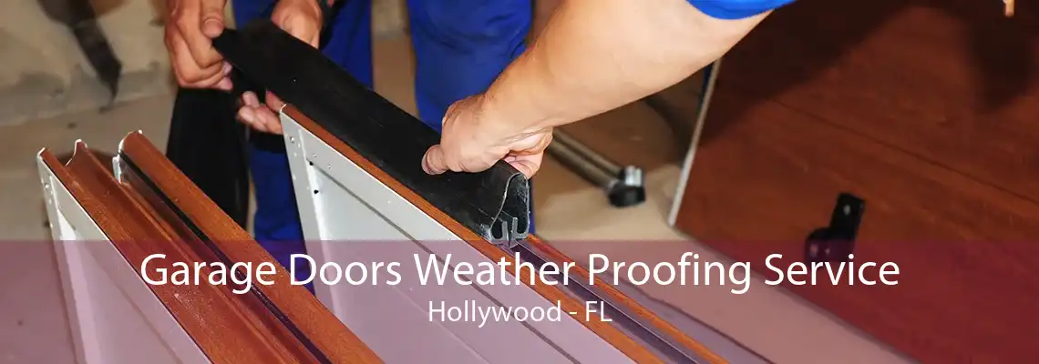 Garage Doors Weather Proofing Service Hollywood - FL