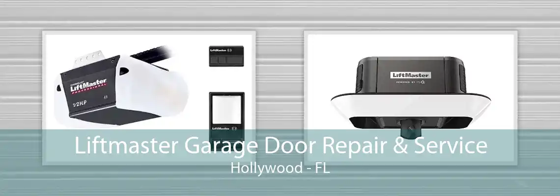 Liftmaster Garage Door Repair & Service Hollywood - FL