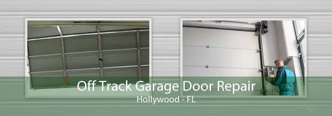 Off Track Garage Door Repair Hollywood - FL