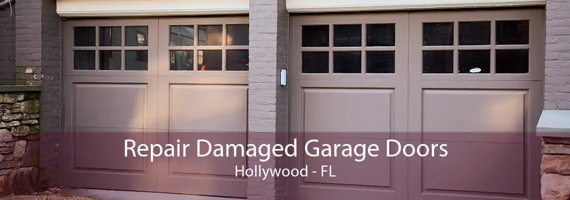 Repair Damaged Garage Doors Hollywood - FL