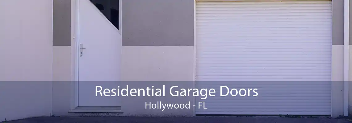 Residential Garage Doors Hollywood - FL